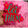 Let Them Freshie – Inspirational Car Freshener 4.5x4 Pink or Hot Pink