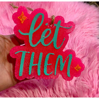 Let Them Freshie – Inspirational Car Freshener 4.5x4 Pink or Hot Pink